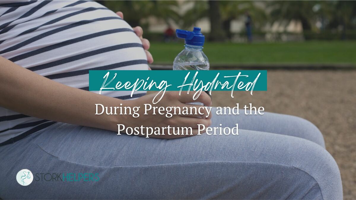 Keeping Hydrated During Pregnancy and the Postpartum Period - Stork Helpers